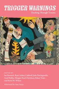 bokomslag Trigger Warnings: Teaching Through Trauma