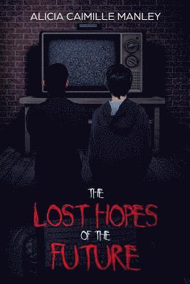 The Lost Hopes of the Future 1