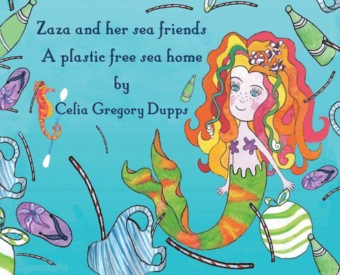 Zaza and her sea friends, a plastic free sea home 1