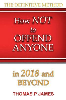 bokomslag How Not to Offend Anyone in 2018 and Beyond