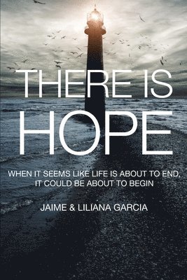 Liliana Garcia, Jaime Garcia, LILIANA GARCIA, JAIME GARCIA - There Is Hope, Häftad