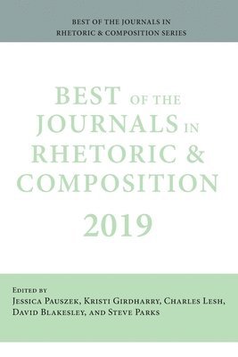 Jessica Pauszek, Kristi Girdharry, Charles Lesh - Best of the Journals in Rhetoric and Composition 2019, Häftad