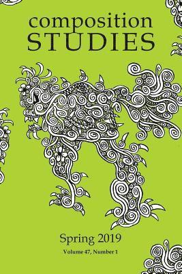 Laura R Micciche - Composition Studies 47.1 (Spring 2019), Häftad