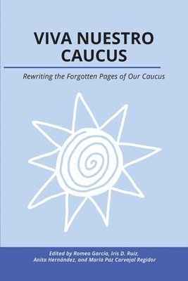 Romeo García, Iris D Ruiz, Anita Hernández - Viva Nuestro Caucus, Häftad