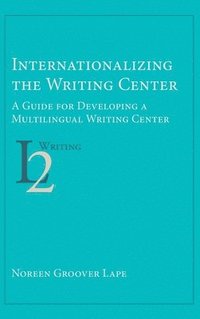 bokomslag Internationalizing the Writing Center