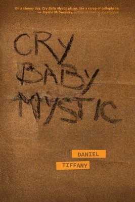 Daniel Tiffany - Cry Baby Mystic, Häftad