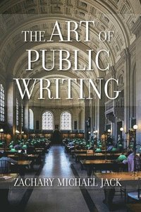 bokomslag The Art of Public Writing