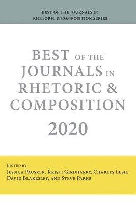 Jessica Pauszek, Kristi Girdharry, Charles Lesh - Best of the Journals in Rhetoric and Composition 2020, Häftad