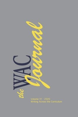 Cameron Bushnell, David Blakesley, Stacy Cacciatore - WAC Journal 31 (Fall 2020), Häftad