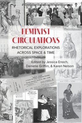 Jessica Enoch, Danielle Griffin, Karen Nelson - Feminist Circulations, Häftad