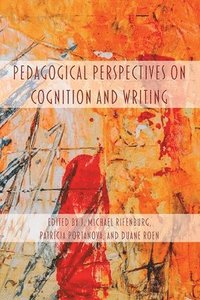 bokomslag Pedagogical Perspectives on Cognition and Writing