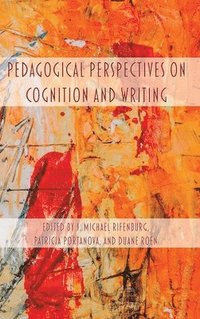 bokomslag Pedagogical Perspectives on Cognition and Writing