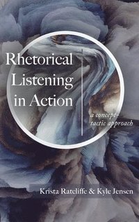 bokomslag Rhetorical Listening in Action