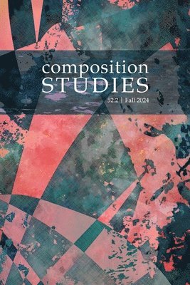 Jacob Babb, Zachary Beare - Composition Studies 52.2 (Fall 2024), Häftad