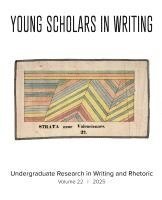 bokomslag Young Scholars in Writing: Undergraduate Research in Writing and Rhetoric (Vol 22, 2025)