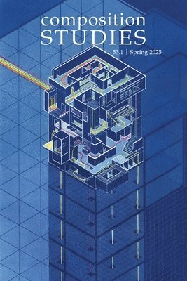 Jacob Babb, Zachary Beare - Composition Studies 53.1 (Spring 2025), Häftad