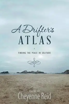 Cheyenne Reid - A Drifter's Atlas: Finding the Peace in Solitude, Häftad. Tillgänglighet: Lägg i varukorg