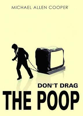Don't Drag the Poop 1