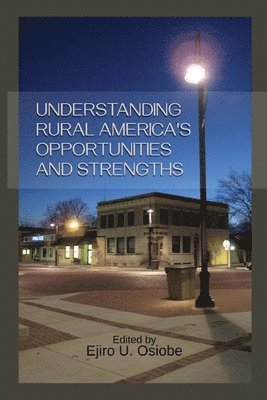 Ejiro U Osiobe, Ejiro U. Osiobe - Understanding Rural America's Opportunities and Strengths, Häftad