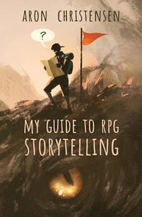 bokomslag My Guide to RPG Storytelling