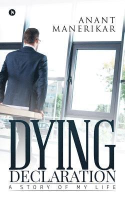 Dying Declaration: A Story of My Life 1