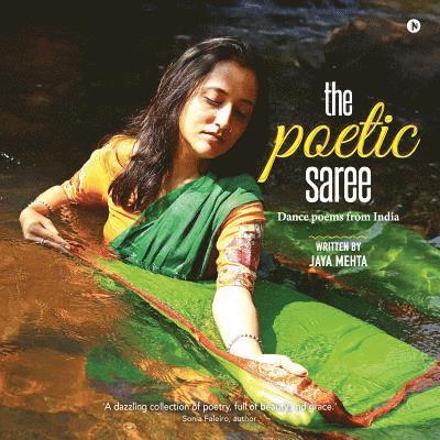 The Poetic Saree: Dance Poems from India 1