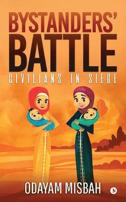 Bystanders' Battle: Civilians In Siege 1