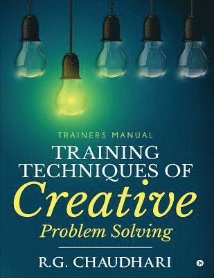 Training Techniques of Creative Problem Solving: Trainers Manual 1