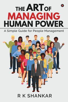 bokomslag The Art of Managing Human Power: A Simple Guide for People Management