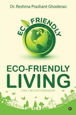 bokomslag Eco-friendly Living: For a Better Tomorrow