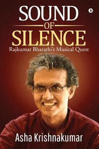 bokomslag Sound of Silence: Rajkumar Bharathi's Musical Quest