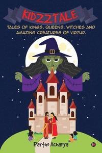 bokomslag Kidzztale: Tales of kings, queens, witches and amazing creatures of Virpur.