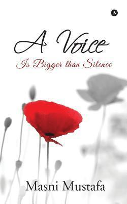 A Voice: Is Bigger than Silence 1