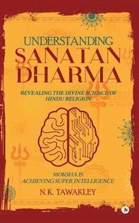 bokomslag Understanding Sanatan Dharma: Revealing the Divine Science of Hindu Religion
