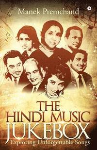 bokomslag The Hindi Music Jukebox: Exploring Unforgettable Songs