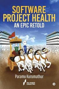 bokomslag Software Project Health: An Epic Retold
