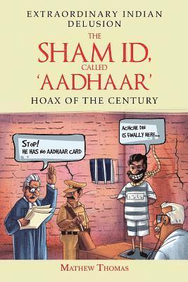 Mathew Thomas - The Sham Id, Called 'aadhaar': Hoax of the Century, Häftad