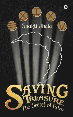 Shakti Jhala - Saving Treasure: The Secret of Eden, Häftad