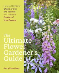 bokomslag The Ultimate Flower Gardeners Guide