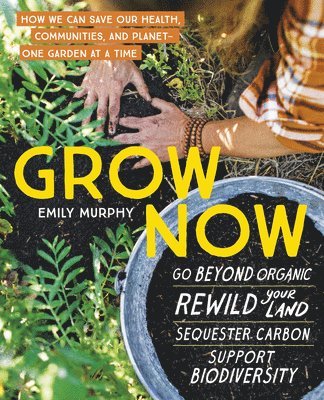 Emily Murphy - Grow Now, Häftad