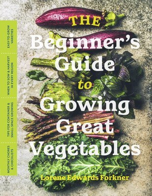 bokomslag The Beginners Guide to Growing Great Vegetables