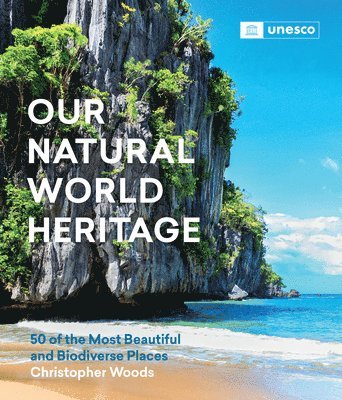 Christopher Woods - Our Natural World Heritage, Inbunden