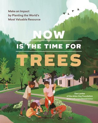 Now Is the Time for Trees 1