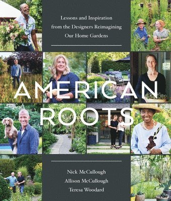 Allison McCullough, Nick McCullough, Teresa Woodard - American Roots, Inbunden