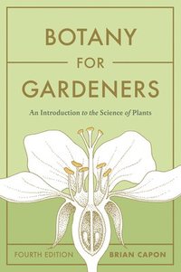 bokomslag Botany for Gardeners, Fourth Edition