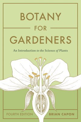 Botany for Gardeners, Fourth Edition 1