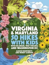bokomslag 50 Hikes with Kids Virginia and Maryland