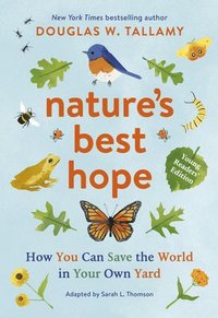 bokomslag Nature's Best Hope (Young Readers' Edition): How You Can Save the World in Your Own Yard