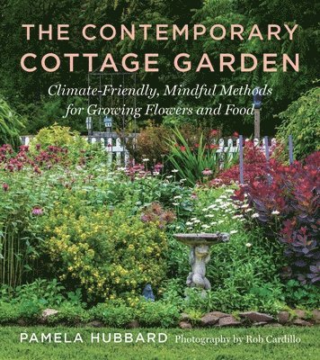 Pamela Hubbard, Rob Cardillo - The Contemporary Cottage Garden, Häftad