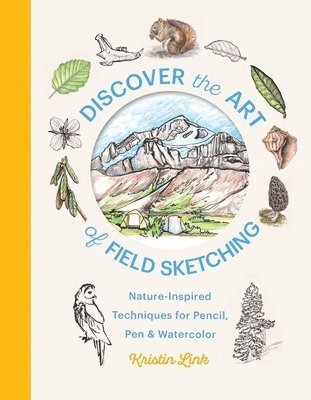 Kristin Link - Discover the Art of Field Sketching, Inbunden